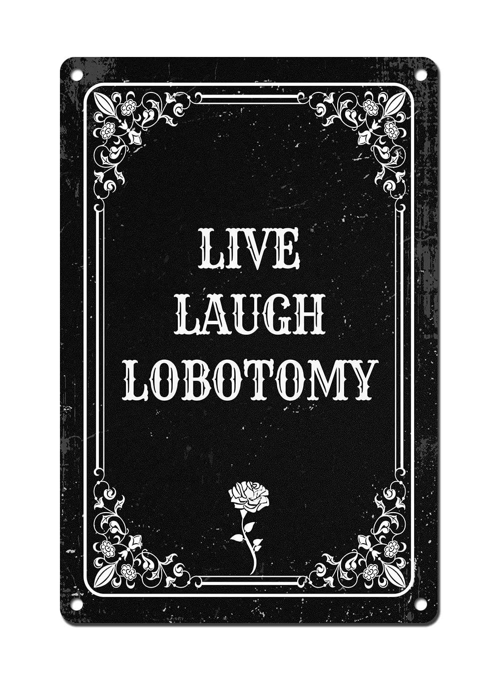 Home Bathroom Signs - Live Laugh Lobotomy - Vintage Metalen